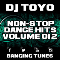 DJ Toyo - Non-Stop Dance Hits Volume 12 (Banging Tunes 2017 DJ Mix) by DJ Toyo