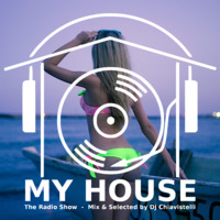 My House Radio Show 2017-08-26 by DJ Chiavistelli