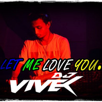 Let Me love You-DJ Vivek Saha by Vivek Saha
