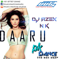 DJ AzEX, NK - Daaru Peeke Dance- THE EDM DROP by DJ AzEX
