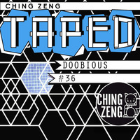Ching Zeng Taped #36 - Doobious by Ching Zeng