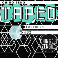 Ching Zeng Taped #32 - Lorthern by Ching Zeng