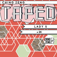 Ching Zeng Taped #24 - Lady S by Ching Zeng
