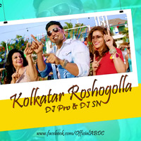 Kolkatar Rosogolla (Cockpit) - DJ PRO & DJ SN Remix by ABDC
