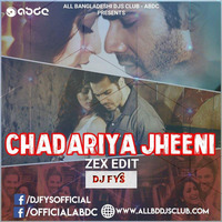 Chadariya Jheeni (Zex Edit) DJ FYS by ABDC