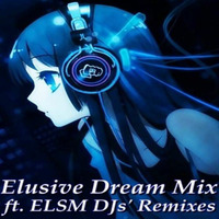 Elusive Dream Mix ft ELSM DJs' Remixes by kooleet15