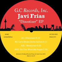 GC007 - Javi Frias - Discotizer EP - Vinyl & Digital OUT NOW by Giant Cuts