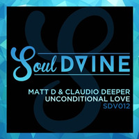 Matt D &amp; Claudio Deeper - Unconditional Love by Matt D