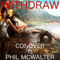 Withdraw - Conover ft Phil McWalter by Phil McWalter