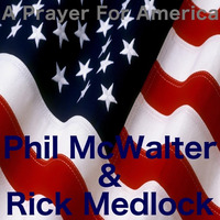 A Prayer For America by Phil McWalter