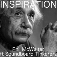 Inspiration - ft Soundboard Tinkerers by Phil McWalter