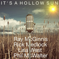 IT'S A HOLLOW SUN (Technological Delete) - ft Faerytale, Ray McGinnis, Rick Medlock & Phil McWalter by Phil McWalter