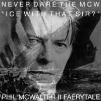 NEVER DARE THE McW ft Faerytale by Phil McWalter