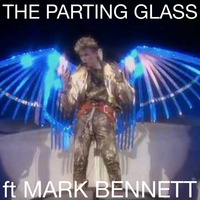 The Parting Glass - Open Collab with MarkJBennett by Phil McWalter