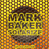 DJ Mark Baker - Solarize - 2010 by DJ Mark Baker