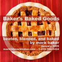 DJ Mark Baker - Baker's Baked Goods - 2009 by DJ Mark Baker