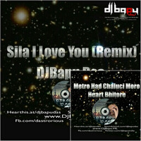 Sila I Love You (Remix) DJBapu Das [www.DJBapu.ML] by DJ Bapu Das