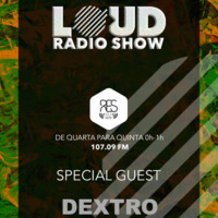 Dextro LOUD Podcast RESfm 107.9 13 July by Dj Dextro