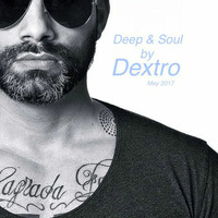 Deep & Soul by Dextro_ 24 May_2017 by Dj Dextro