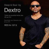 Deep & Soul By DEXTRO 10 May 2017 by Dj Dextro