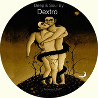 Deep & Soul By DEXTRO 1 February 2017 by Dj Dextro