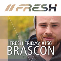 FRESH FRIDAY #156 mit Brascon by freshguide