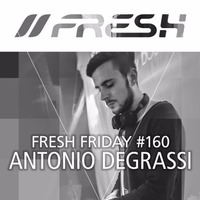 FRESH FRIDAY #160 mit Antonio Degrassi by freshguide
