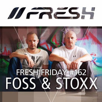 FRESH FRIDAY #162 mit Foss &amp; Stoxx by freshguide
