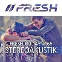 FRESH FRIDAY #166 Mit StereoAkustik by freshguide