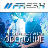 FRESH FRIDAY #170 mit ObenOhne by freshguide