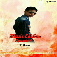 Music Edition Episode 9 Dj Deepak[1] by Deepak Thakor