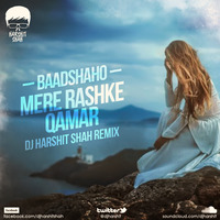 RASHKE QAMAR -Baadshaho - DJ Harshit Shah Official Extd by DJ Harshit Shah