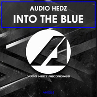 Audio Hedz - Into The Blue **OUT NOW** by AudioHedz