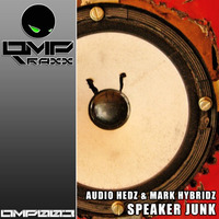 Audio Hedz & Mark HybridZ - Speaker Junk [OUT NOW on OMPTraxx] by AudioHedz