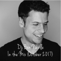 DJ Ben Neville - In The Mix (October 2017) by Ben Neville