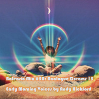 Balearic Mix #50 Analogue Dreams 15 - Early Morning Voices by Downtown Science