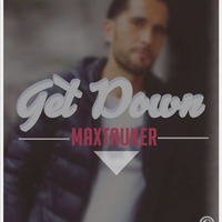 Get Down - MaxTauKer by MaxTauker