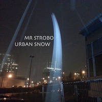 Mr Strobo - Urban Snow by Mr Strøbø