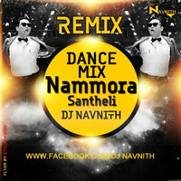 NAMMORA SANTHELI DANCE MIX DJ NAVNITH by NAVNITH SHETTY