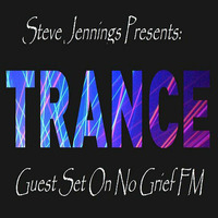 Steve Jennings Presents The Trance Session Guest Set On No Grief FM 26th July '17 by DJ Steve Jennings