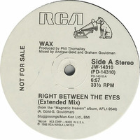 Wax - Right Between The Eyes (Extended Mix) by Radio FM Space