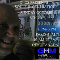 SOULFUL GENERATION LIVE ON GHM RADIO BY DJ DS (FRANCE) OCTOBER 15TH 2017 by DJ DS (SOULFUL GENERATION OWNER)