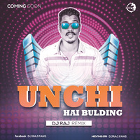 Oonchi Hai building- DJ RAJ REMIX  by Raj Brothers