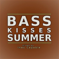 Bass kisses Summer by Ines Capable