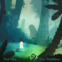 That Vibe - June 2017 mixset by Guy Middleton