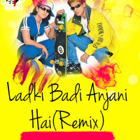 Ladki Badi Anjani Hai (Remix) - Deejay Shad by Deejay Shad