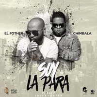 Chimbala Ft El Fother - Soy La Para - DJ Dio P - 120Bpm Dembow - IntroHook+Outro by DJ DIO P