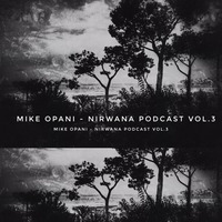 [Techno] - MIKE OPANI - Nirwana  Podcast Vol.3 by MIKE OPANI