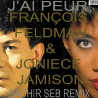François Feldman & Joniece Jamison - J'ai Peur (Bachir Seb Remix) by Bachir Seb Music