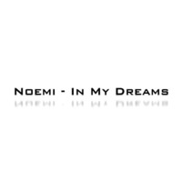 NOEMI - IN MY DREAMS (BURAK HARŞİTLİOĞLU REMIX) by Burak Harsitlioglu